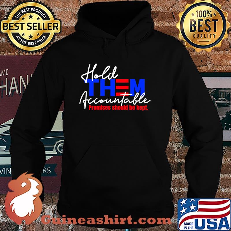 Hold Them Accountable Promises Should Be Kept 2021 Inauguration Design on Black Essential Shirt Hoodie