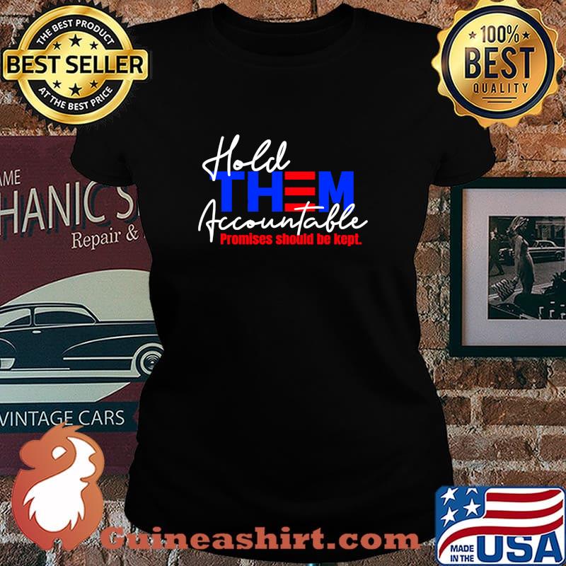 Hold Them Accountable Promises Should Be Kept 2021 Inauguration Design on Black Essential Shirt Laides tee