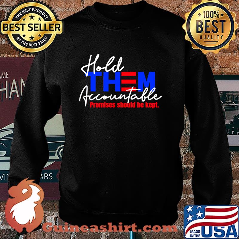 Hold Them Accountable Promises Should Be Kept 2021 Inauguration Design on Black Essential Shirt Sweater