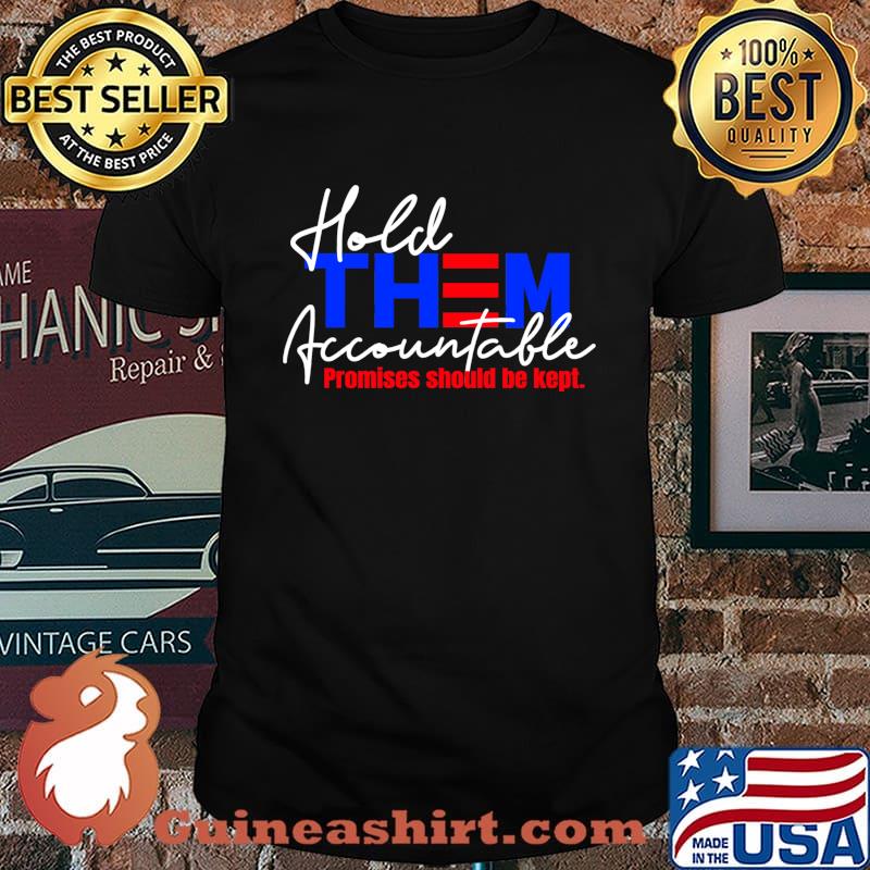 Hold Them Accountable Promises Should Be Kept 2021 Inauguration Design on Black Essential Shirt