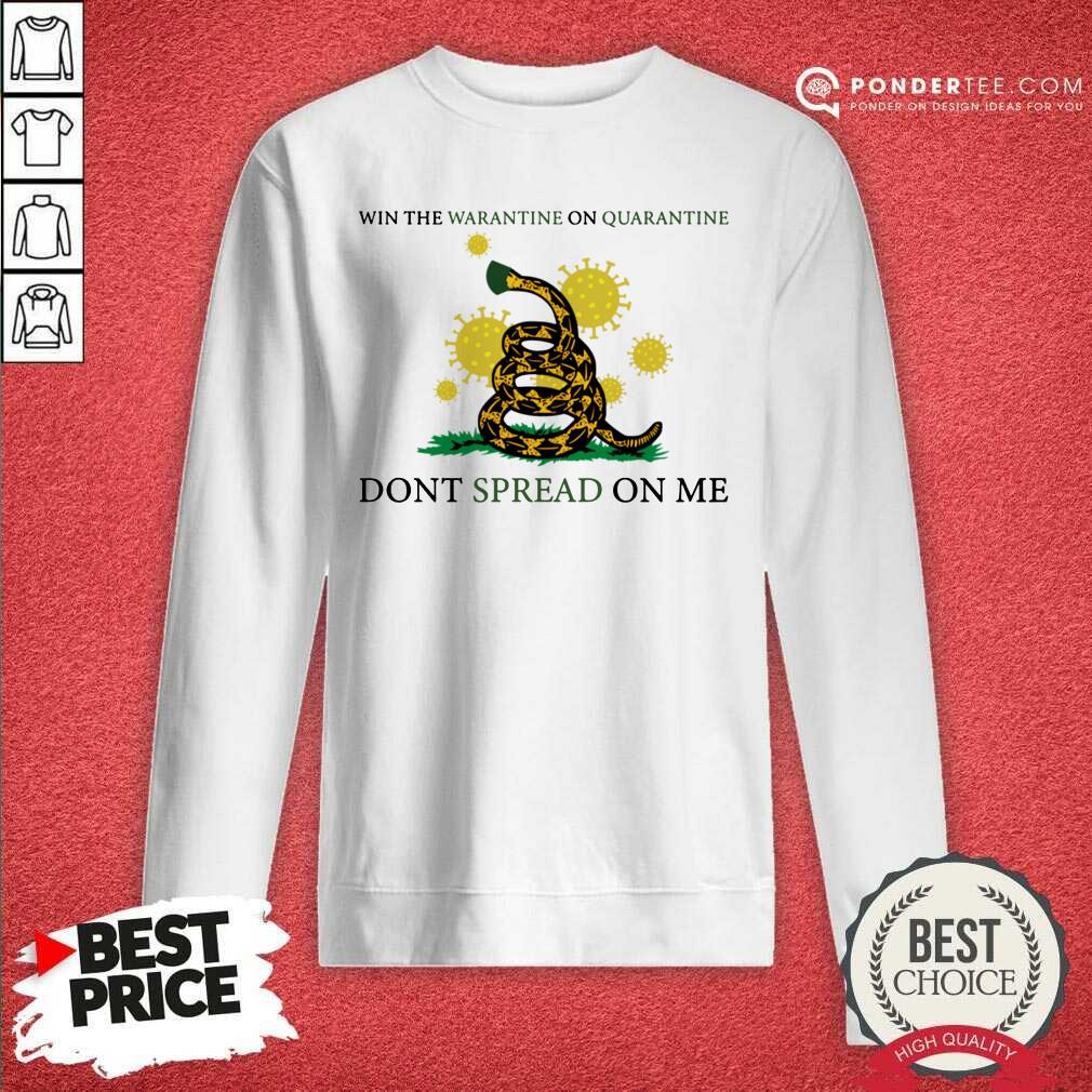 Hot Win The Warantine On Quarantine Dont Spread On Me Us 2020 Shirt - Image 4
