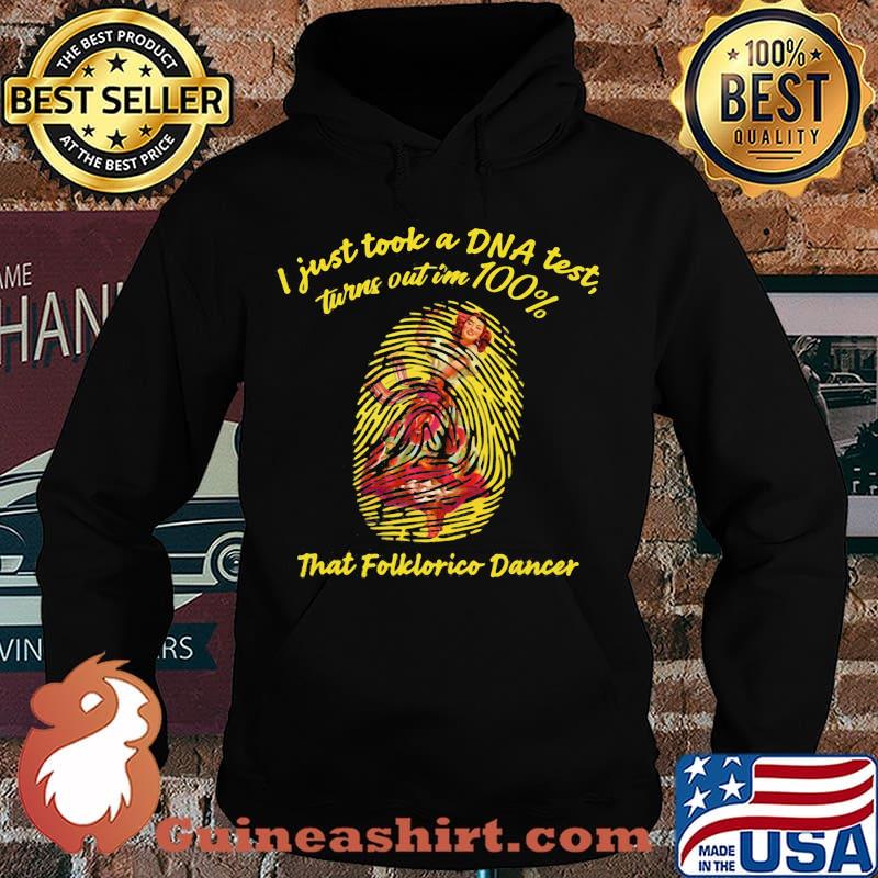 I Just Took A Dna Test Tunrn Out Im 100% That Folklorico Mexican Girl Dancing Shirt Hoodie