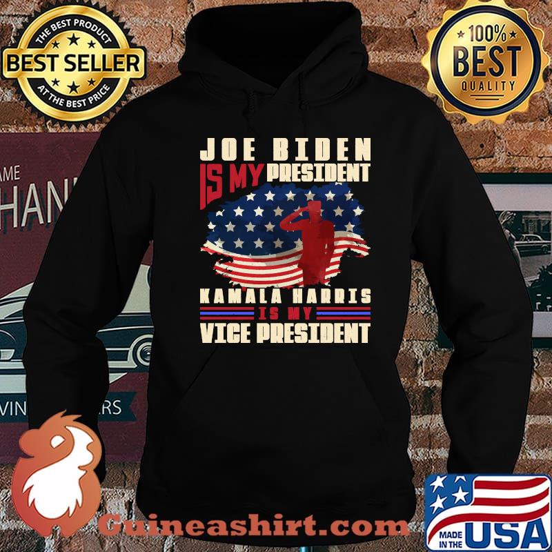 Joe Biden Is My President Kamala Harris Is My Vice President American Flag Shirt Hoodie