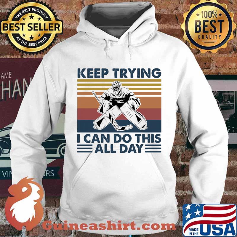 Keep Trying I Can Do This All Day Baseball Vintage Shirt Hoodie