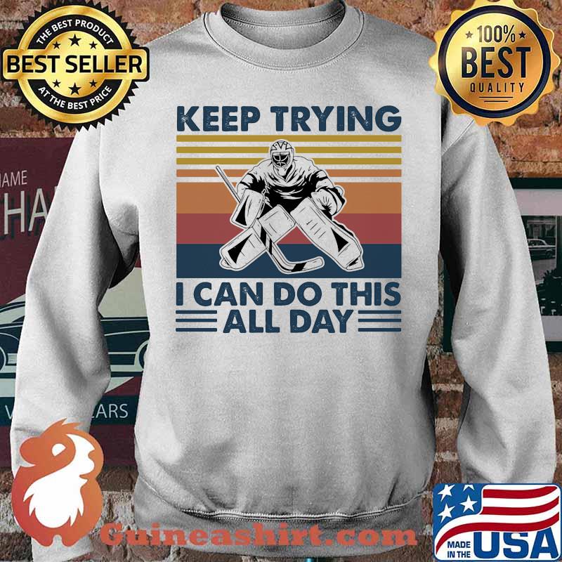 Keep Trying I Can Do This All Day Baseball Vintage Shirt Sweater