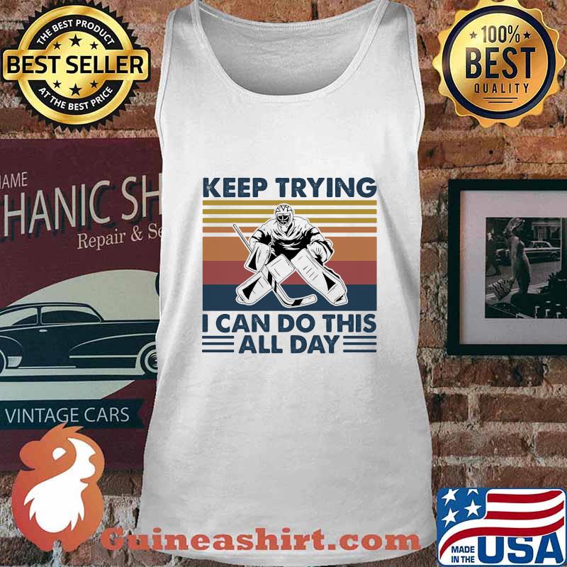 Keep Trying I Can Do This All Day Baseball Vintage Shirt Tank top