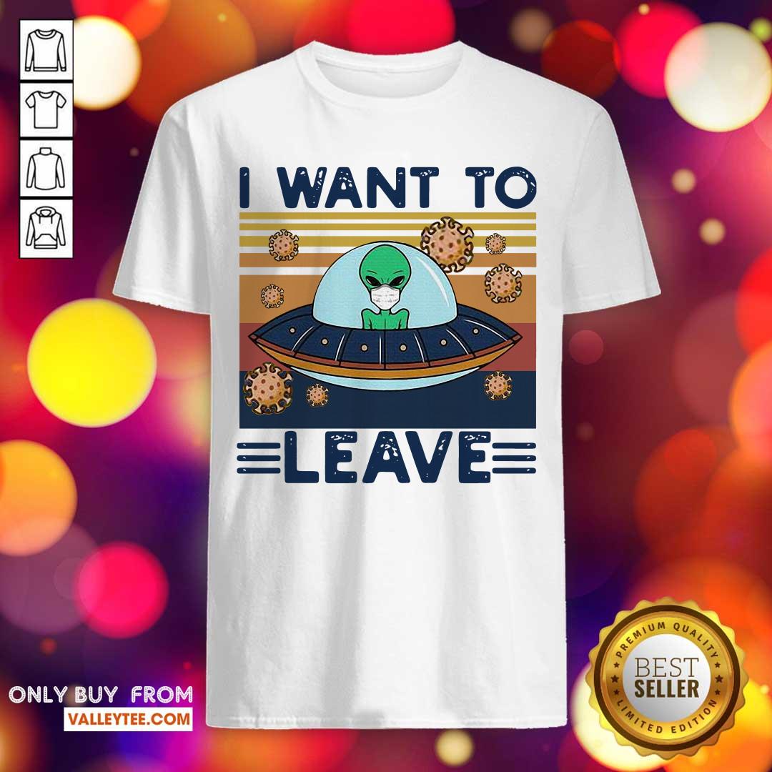 Lovely UFO Alien Face Mask I Want To Leave Vintage Retro Shirt