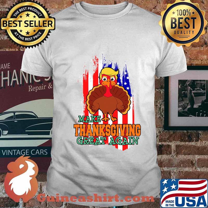 Make Thanksgiving Great Again Trump Supporter Turkey American Flag Shirt