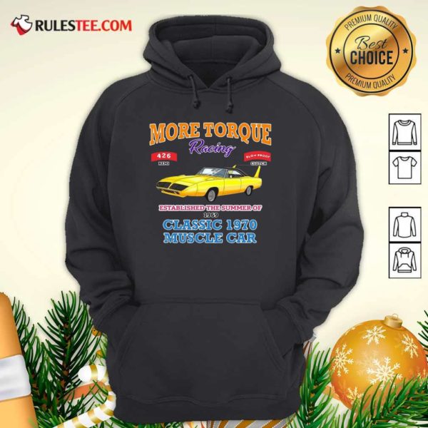 Nice Classic Muscle Car Torque Garage Hot Rod T-Shirt - Image 2