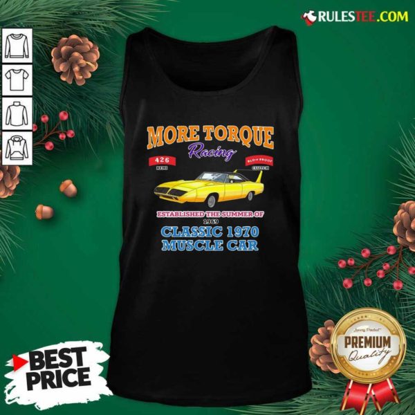 Nice Classic Muscle Car Torque Garage Hot Rod T-Shirt - Image 4