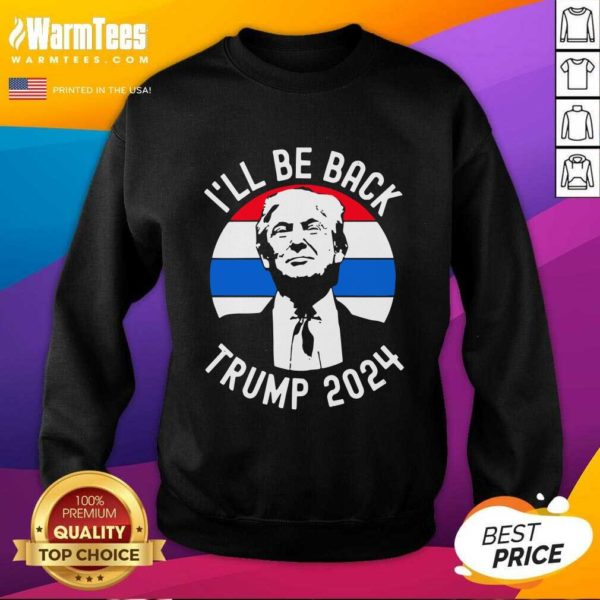 Nice Ill Be Back Trump 2024 Vintage Shirt - Image 3
