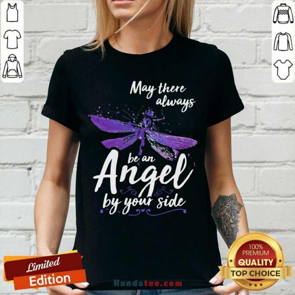 Official Dragonfly May There Always Be An Angel By Your Side Shirt - Image 3