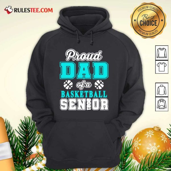 Official Proud Dad Of A Basketball Senior High School College Shirt - Image 2