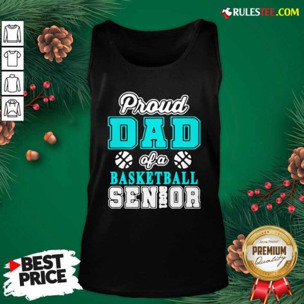 Official Proud Dad Of A Basketball Senior High School College Shirt - Image 4