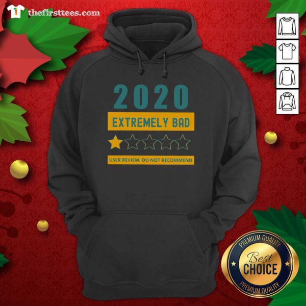 Original 2020 Extremely Bad One Star User Review Do Not Recommend Shirt - Image 5