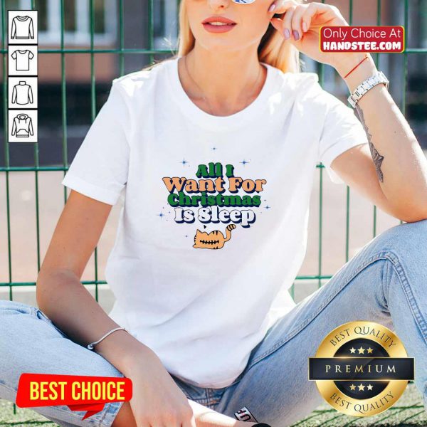 Original Awesome All I Want For Christmas Is Sleep Shirt - Image 3