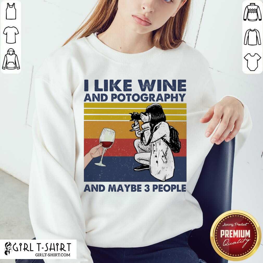 Original I Like Wine And Potography And Maybe People Vintage Shirt - Image 4