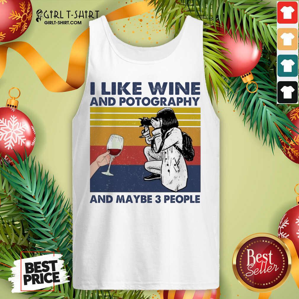 Original I Like Wine And Potography And Maybe People Vintage Shirt - Image 3