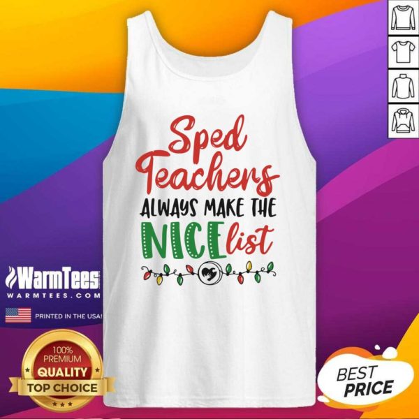 Original Sped Teachers Always Make The Nice List Christmas Shirt - Image 4