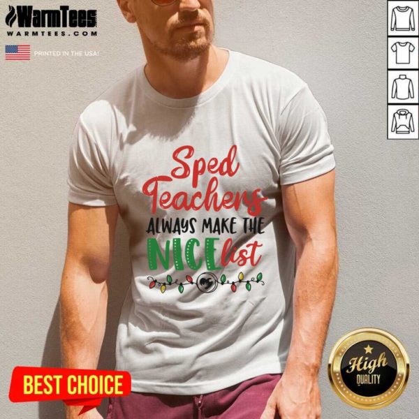 Original Sped Teachers Always Make The Nice List Christmas Shirt - Image 5