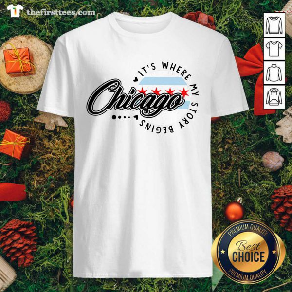 Premium Chicago Its Where My Story Begins Shirt