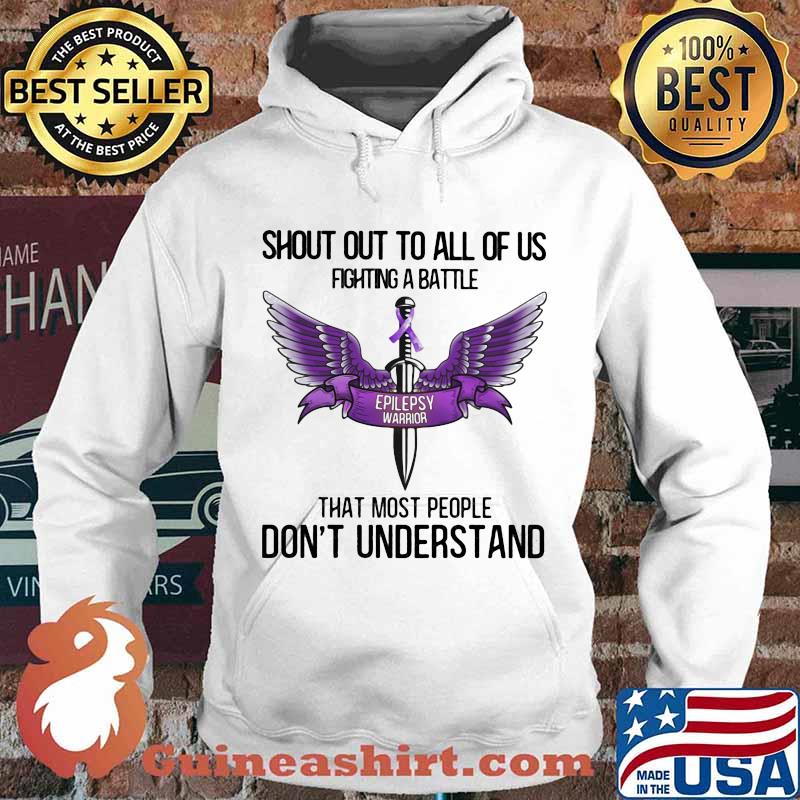 Shout Out To All Of Us Fighting A Battle That Most People Don’t Understand Epilepsy Warrior Purple Shirt Hoodie