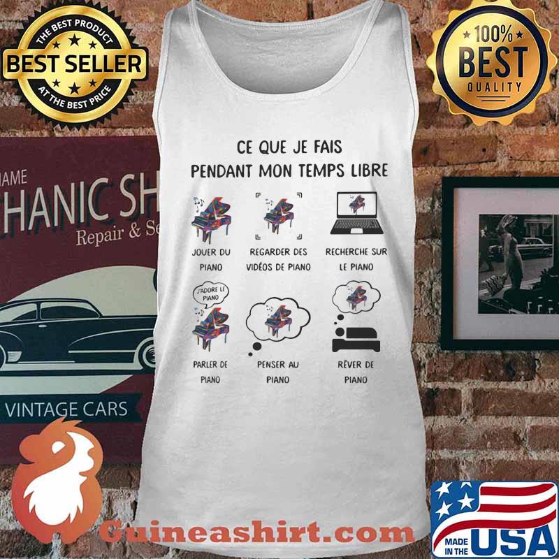Six Things Ce Que Je Fais Pendant Mon Temps Libre Piano Shirt Tank top