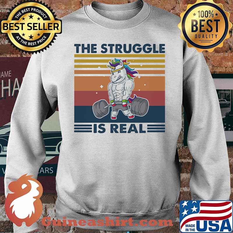 The Struggle Is Real Unicorn Weight Lifting Vintage Shirt Sweater