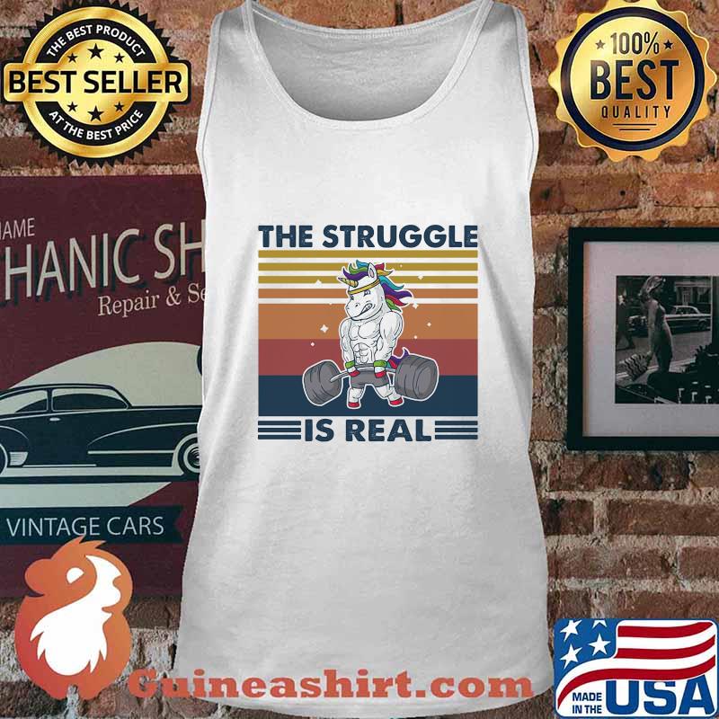 The Struggle Is Real Unicorn Weight Lifting Vintage Shirt Tank top