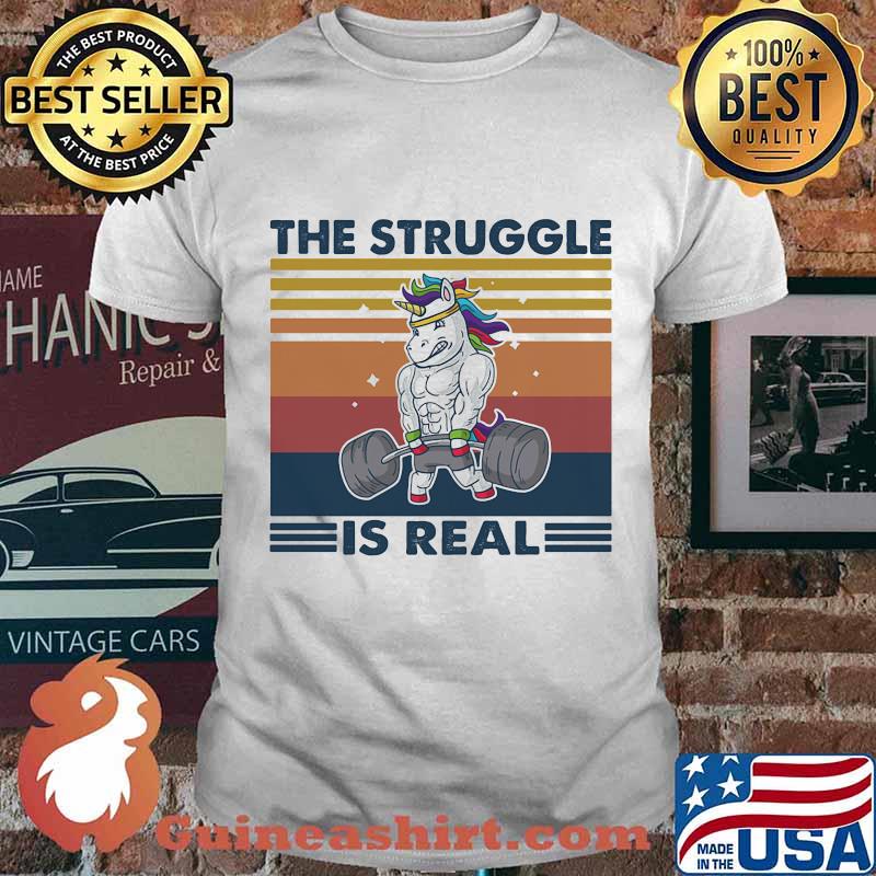 The Struggle Is Real Unicorn Weight Lifting Vintage Shirt
