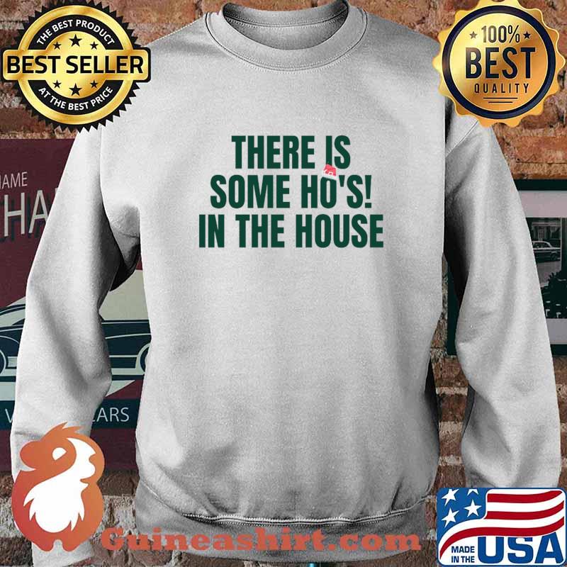There Is Some Ho’s In The House Hat Santa Christmas Shirt Sweater