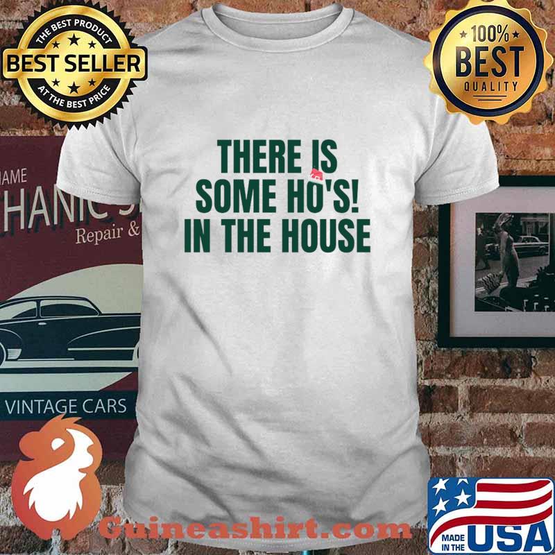 There Is Some Ho’s In The House Hat Santa Christmas Shirt