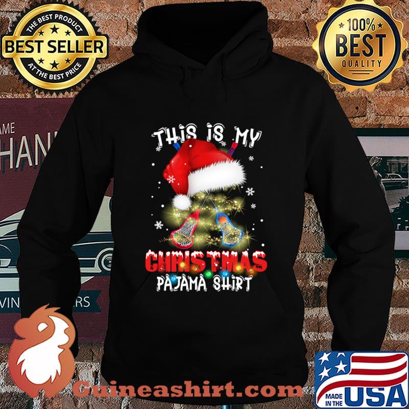 This Is My Christmas Pajama Lacrosse Lovers Xmas Santa Hat Shirt Hoodie