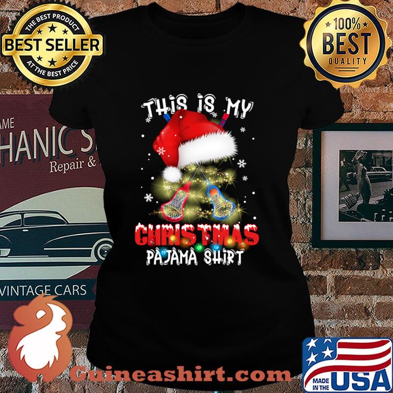 This Is My Christmas Pajama Lacrosse Lovers Xmas Santa Hat Shirt Laides tee