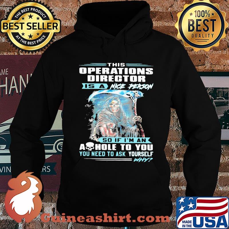 This operations director is a nice person so if I'm an ashole to you you need to ask yourself why s Hoodie