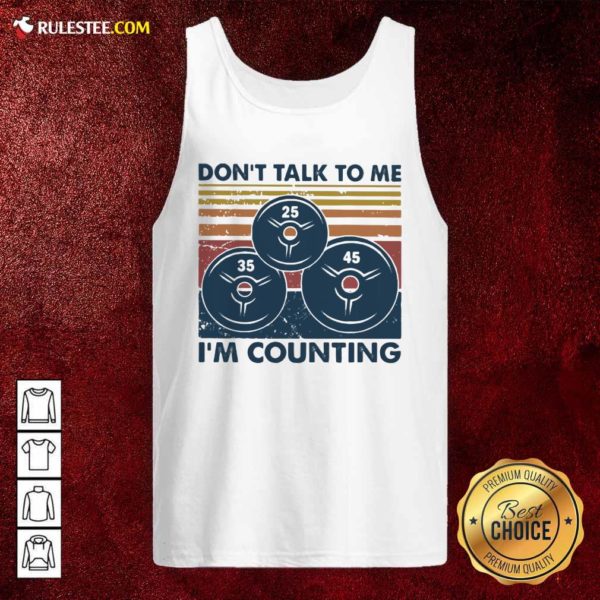 Top Dont Talk To Me Im Counting Vintage Shirt - Image 4
