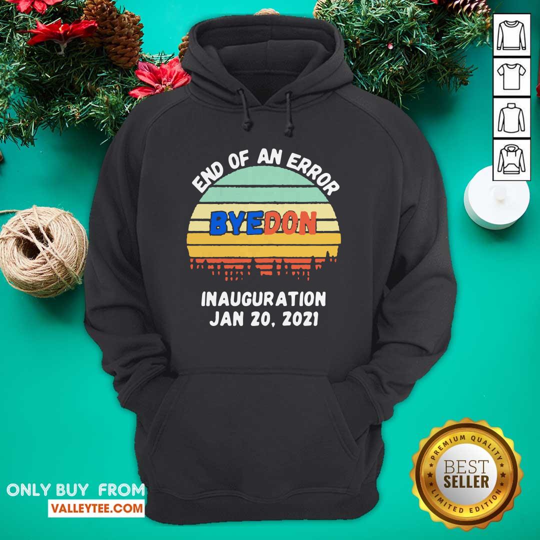 Top End of an Error ByeDon Inauguration Jan 20 2021 Vintage Shirt - Image 3