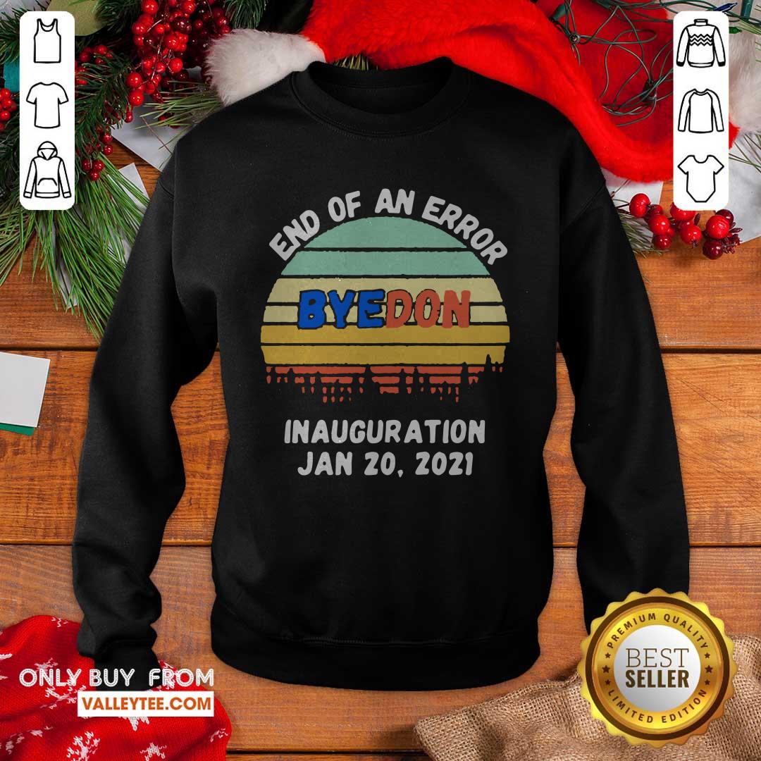 Top End of an Error ByeDon Inauguration Jan 20 2021 Vintage Shirt - Image 2