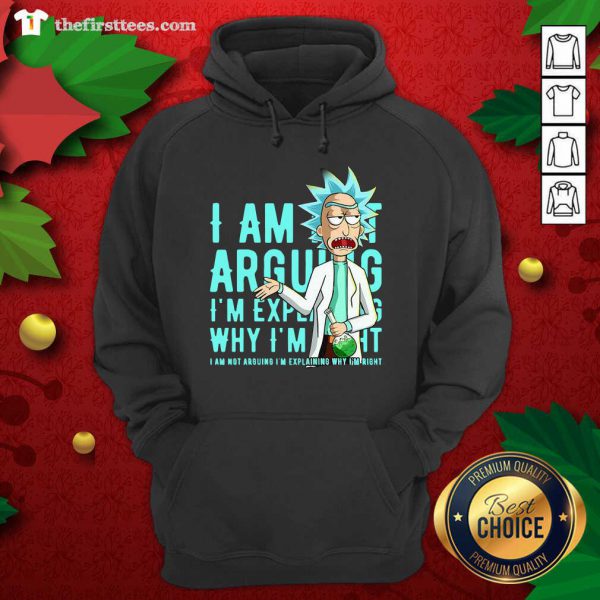 Top Rick Sanchez I Am Not Arguing Why Im I Am Not Arguing Im Explaining Shirt - Image 5