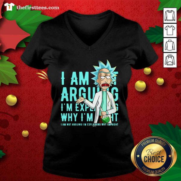 Top Rick Sanchez I Am Not Arguing Why Im I Am Not Arguing Im Explaining Shirt - Image 3