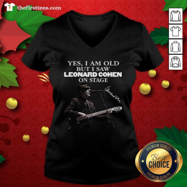 Top Yes I Am Old But I Saw Leonard Cohen On Stage Signature Shirt - Image 3