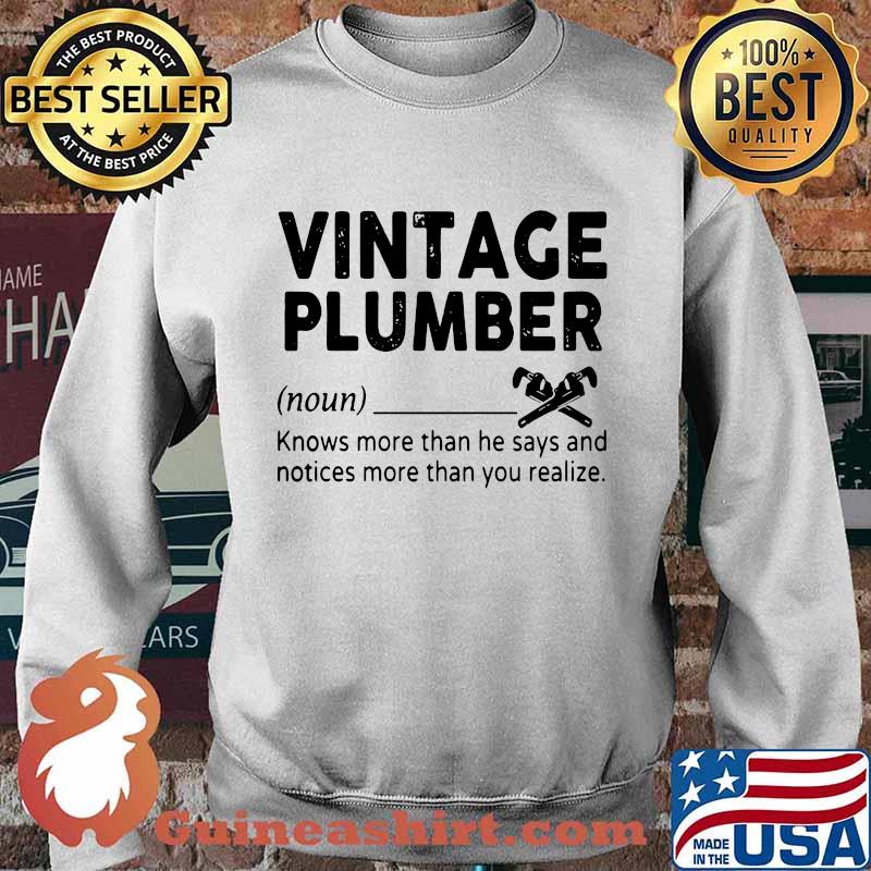 Vintage Plumber Definition Knows More Than He Says And Notices Than You Realize Shirt Sweater