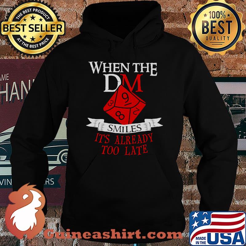 When The Dm Smiles It's Already Too Late Gamer Shirt Hoodie