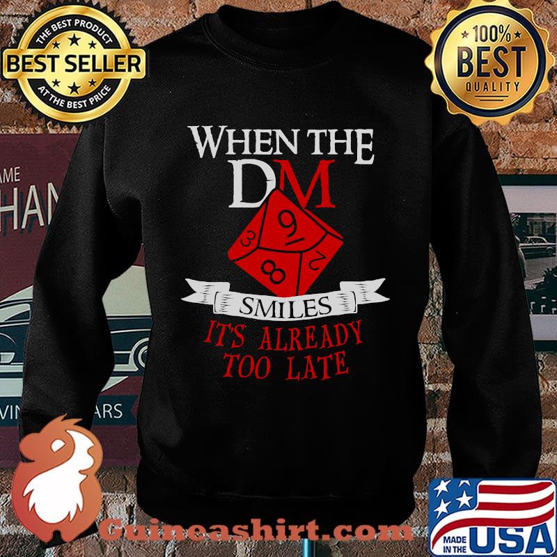 When The Dm Smiles It's Already Too Late Gamer Shirt Sweater