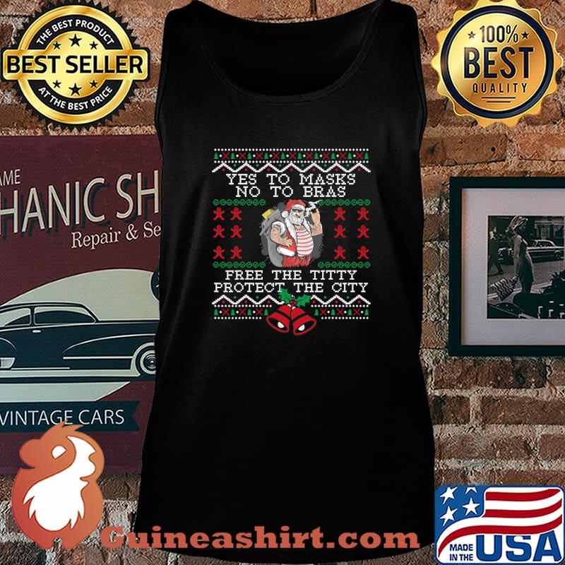 Yes To Masks No To Bras Free The Titty Protect The City Santa Xmas Shirt Tank top