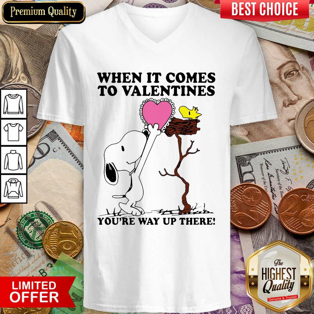 Good Snoopy And Woodstock When It Comes To Valentines Youre Way Up There Valentines Day Shirt - Image 3