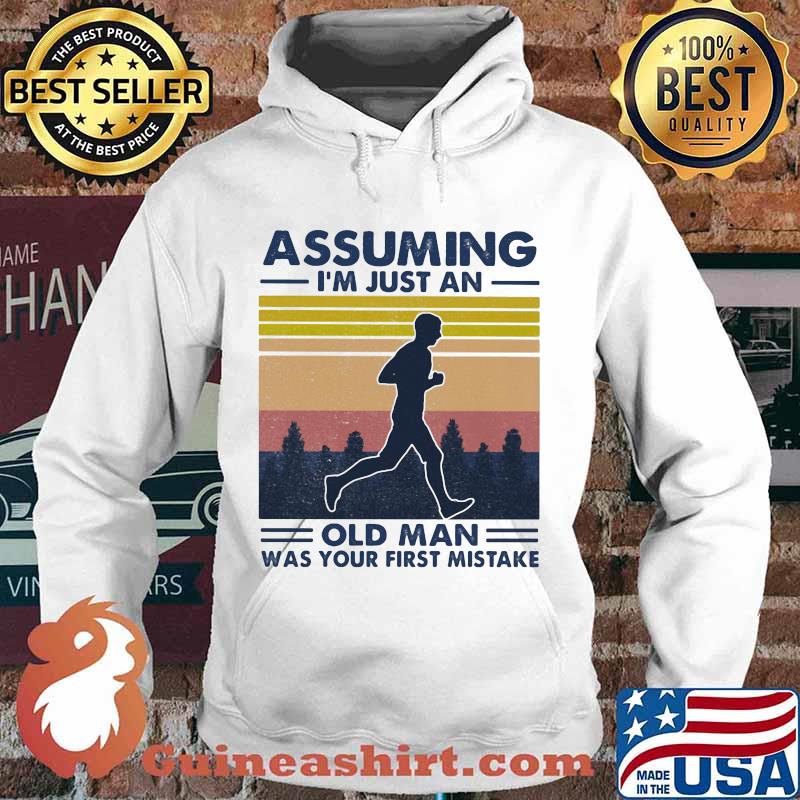 Assuming I'm Just An Old Man Was Your First Mistake Vintage Shirt Hoodie