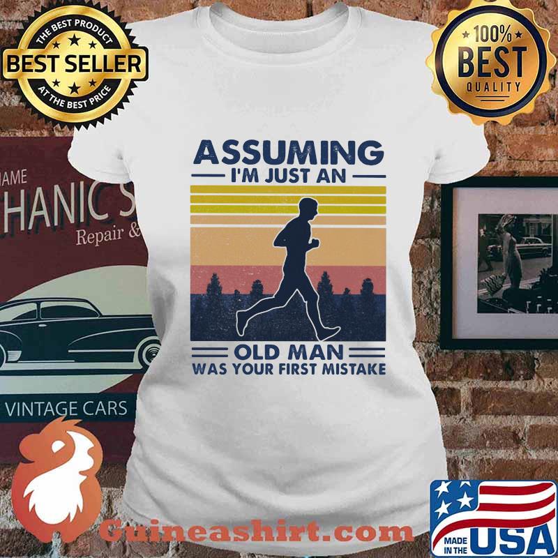 Assuming I'm Just An Old Man Was Your First Mistake Vintage Shirt Ladies tee