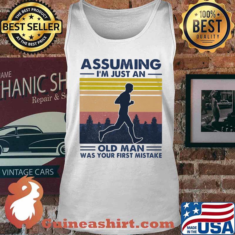 Assuming I'm Just An Old Man Was Your First Mistake Vintage Shirt Tank top