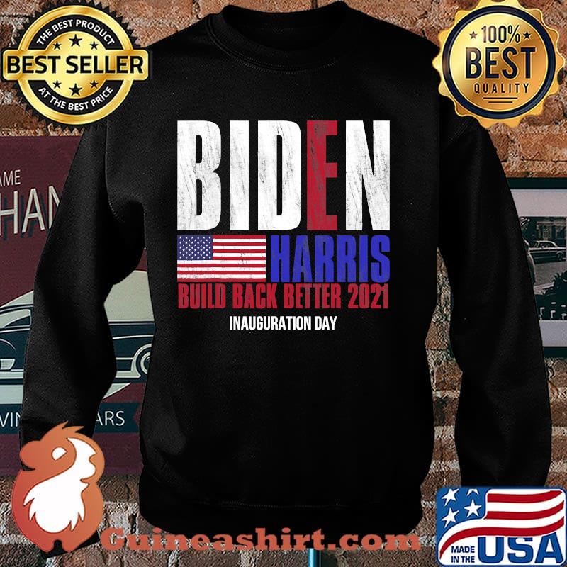 Biden Harris Build Back Better Inauguration Day 2021 American Flag Shirt Sweater
